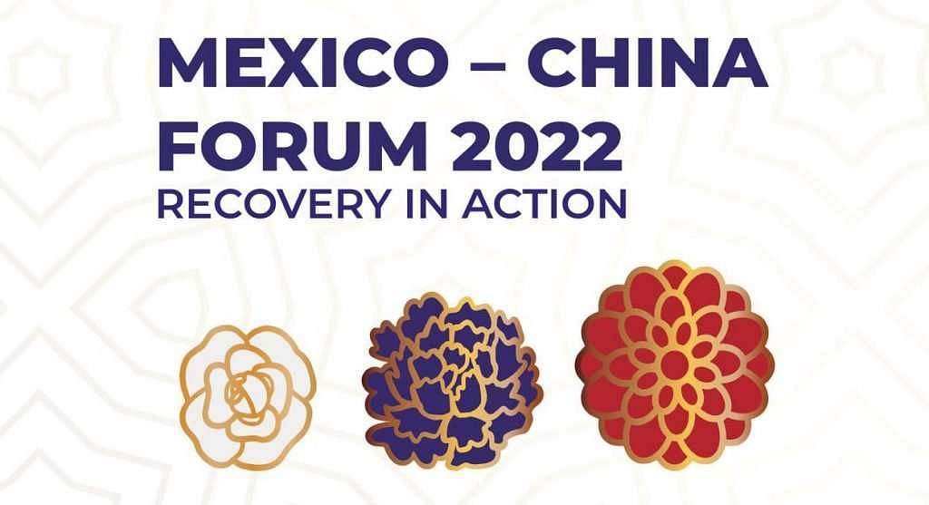 Foro México-China 2022 acercamiento de negocios y turismo entre ambos países.